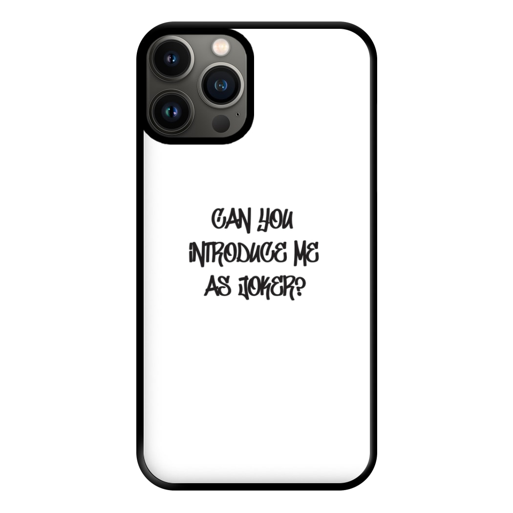 Can you introduce me as Joker? - Joker Phone Case for iPhone 11 Pro Max