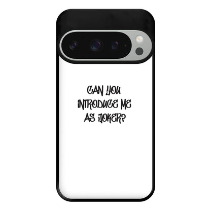 Can you introduce me as Joker? - Joker Phone Case for Google Pixel 9 Pro XL