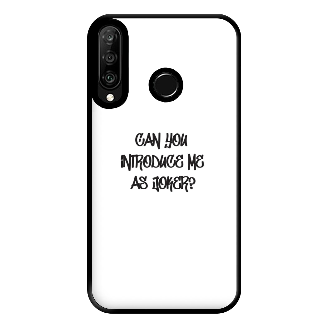 Can you introduce me as Joker? - Joker Phone Case for Huawei P30 Lite