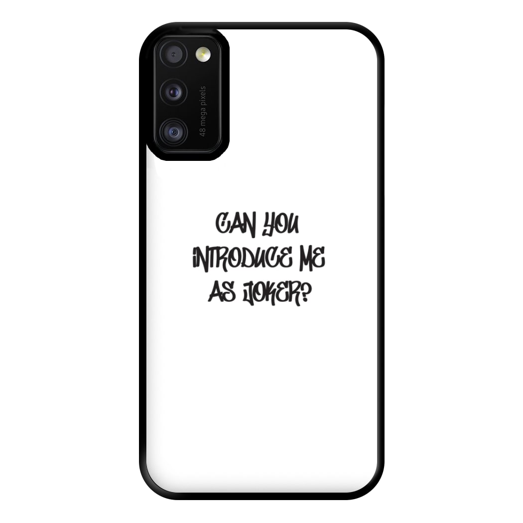 Can you introduce me as Joker? - Joker Phone Case for Galaxy A41