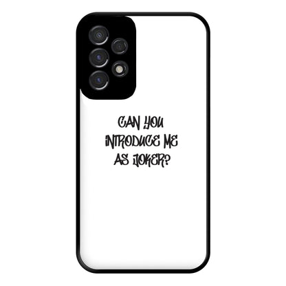 Can you introduce me as Joker? - Joker Phone Case for Galaxy A53