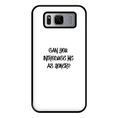 Can you introduce me as Joker? - Joker Phone Case for Galaxy S8 Plus