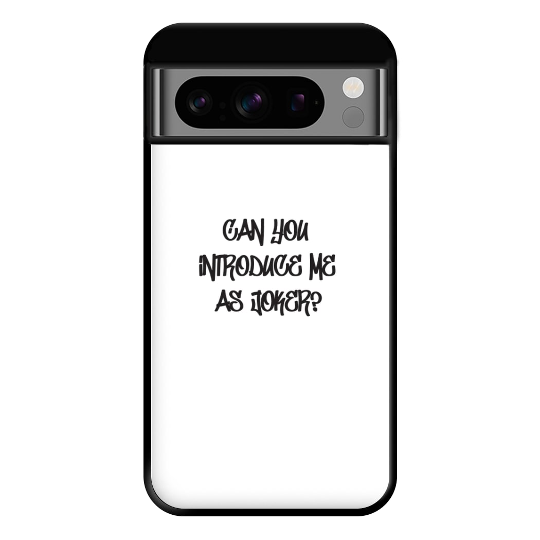 Can you introduce me as Joker? - Joker Phone Case for Google Pixel 8 Pro