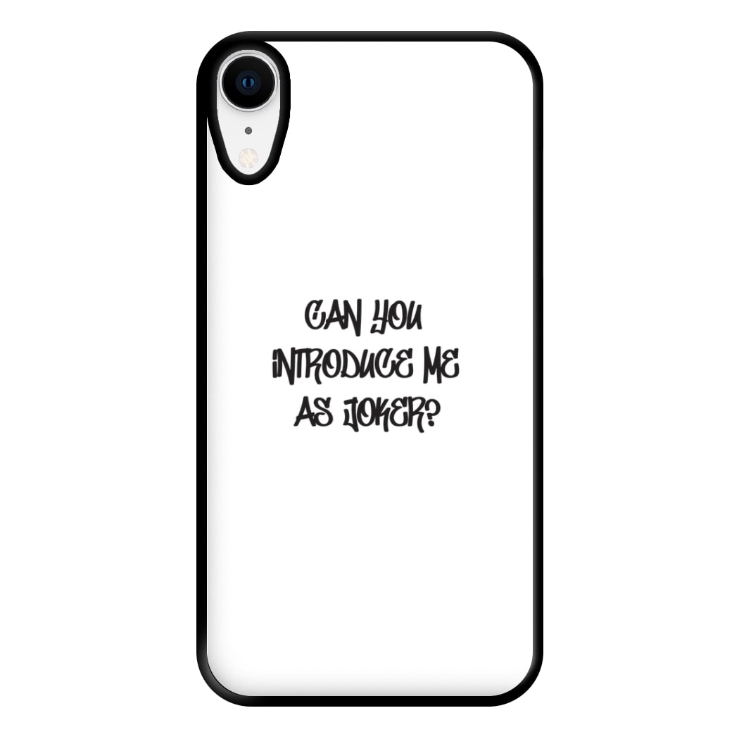 Can you introduce me as Joker? - Joker Phone Case for iPhone XR