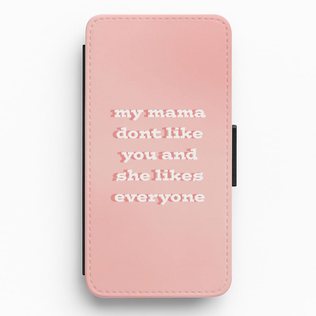 My Mama Don't Like You - Justin Flip / Wallet Phone Case