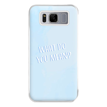 What Do You Mean - Justin Phone Case for Galaxy S8 Plus