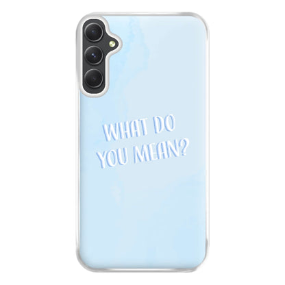 What Do You Mean - Justin Phone Case for Galaxy A14