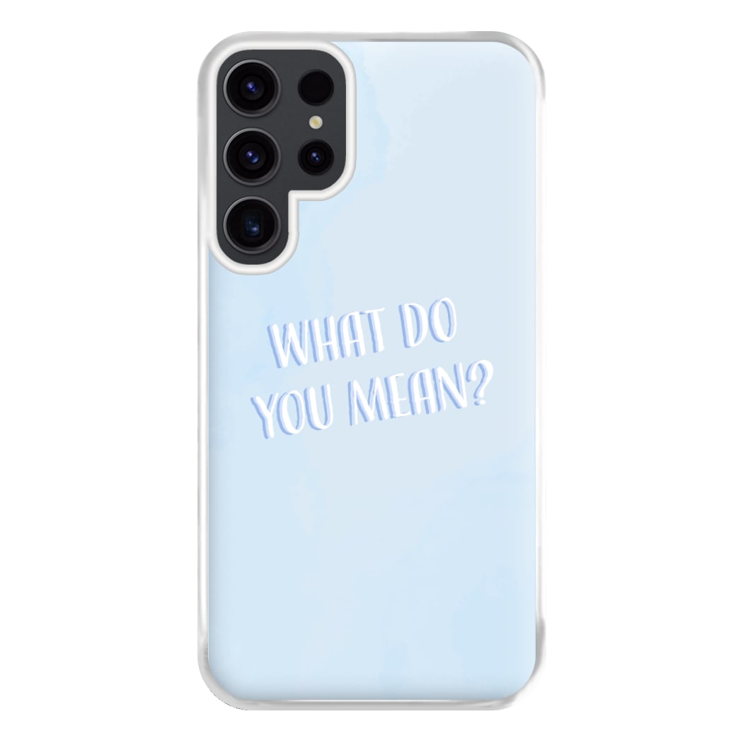 What Do You Mean - Justin Phone Case for Galaxy S23 Ultra