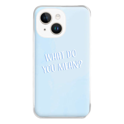 What Do You Mean - Justin Phone Case for iPhone 14 Plus