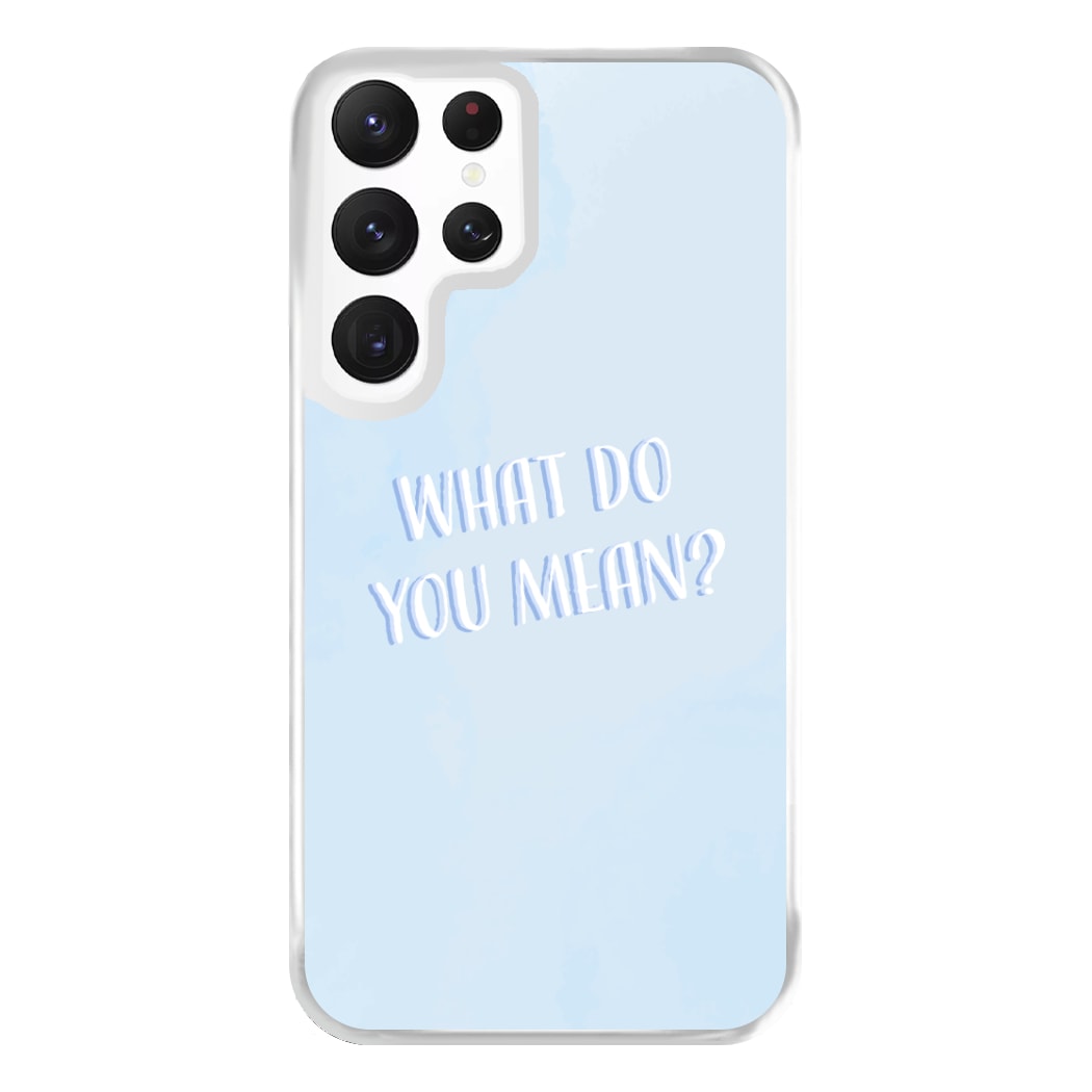 What Do You Mean - Justin Phone Case for Galaxy S22 Ultra