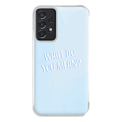 What Do You Mean - Justin Phone Case for Galaxy A52 / A52s