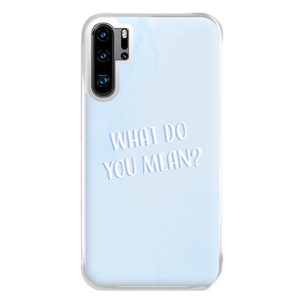 What Do You Mean - Justin Phone Case for Huawei P30 Pro