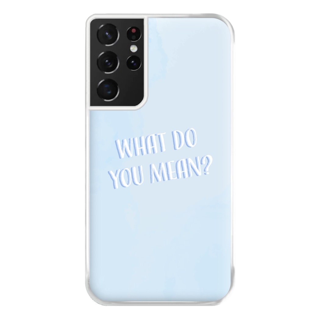 What Do You Mean - Justin Phone Case for Galaxy S21 Ultra