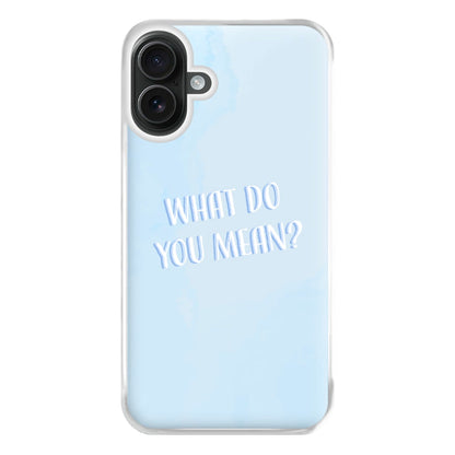 What Do You Mean - Justin Phone Case for iPhone 16 Plus