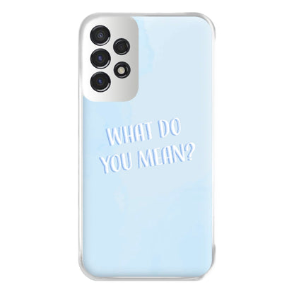 What Do You Mean - Justin Phone Case for Galaxy A53