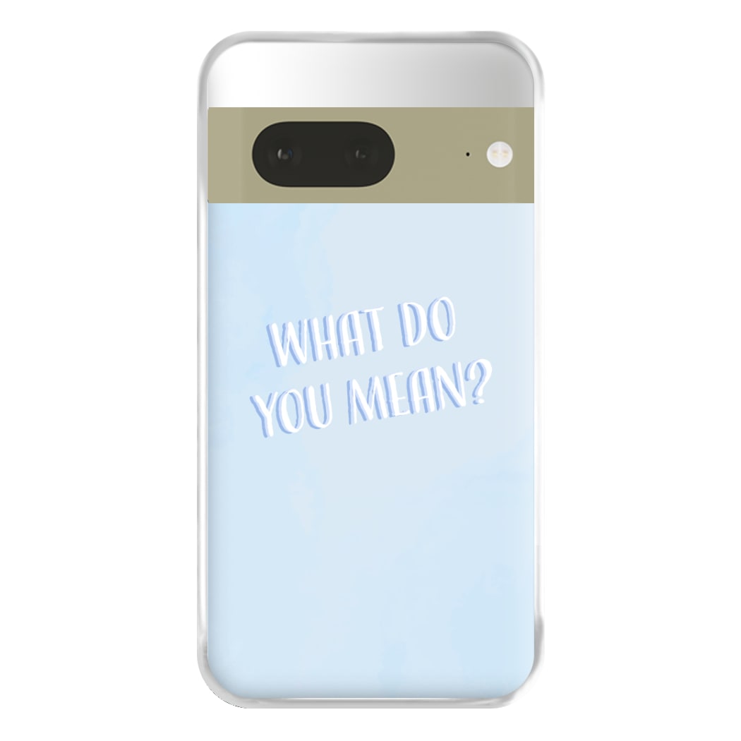 What Do You Mean - Justin Phone Case for Google Pixel 7a