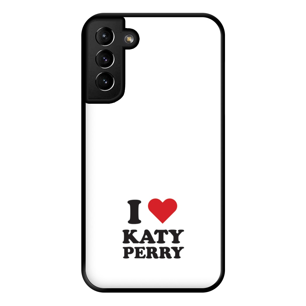 I Love Katy Perry Phone Case for Galaxy S21 Plus