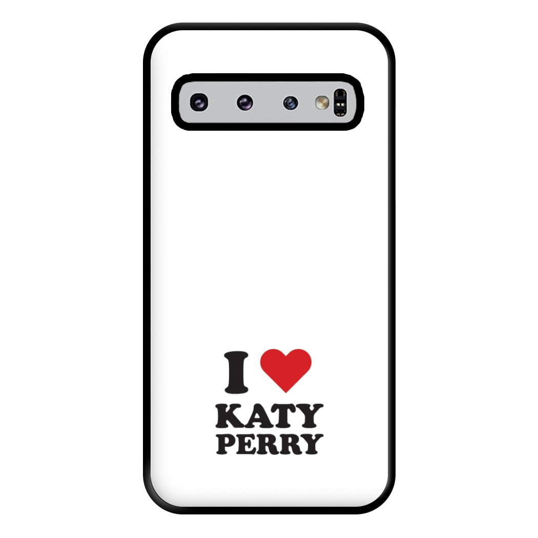 I Love Katy Perry Phone Case for Galaxy S10 Plus