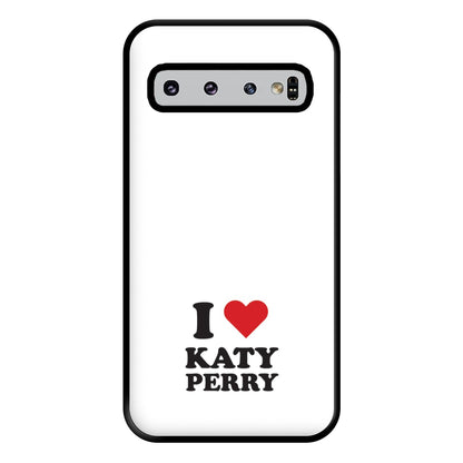 I Love Katy Perry Phone Case for Galaxy S10 Plus