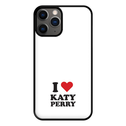 I Love Katy Perry Phone Case for iPhone 12 Pro Max