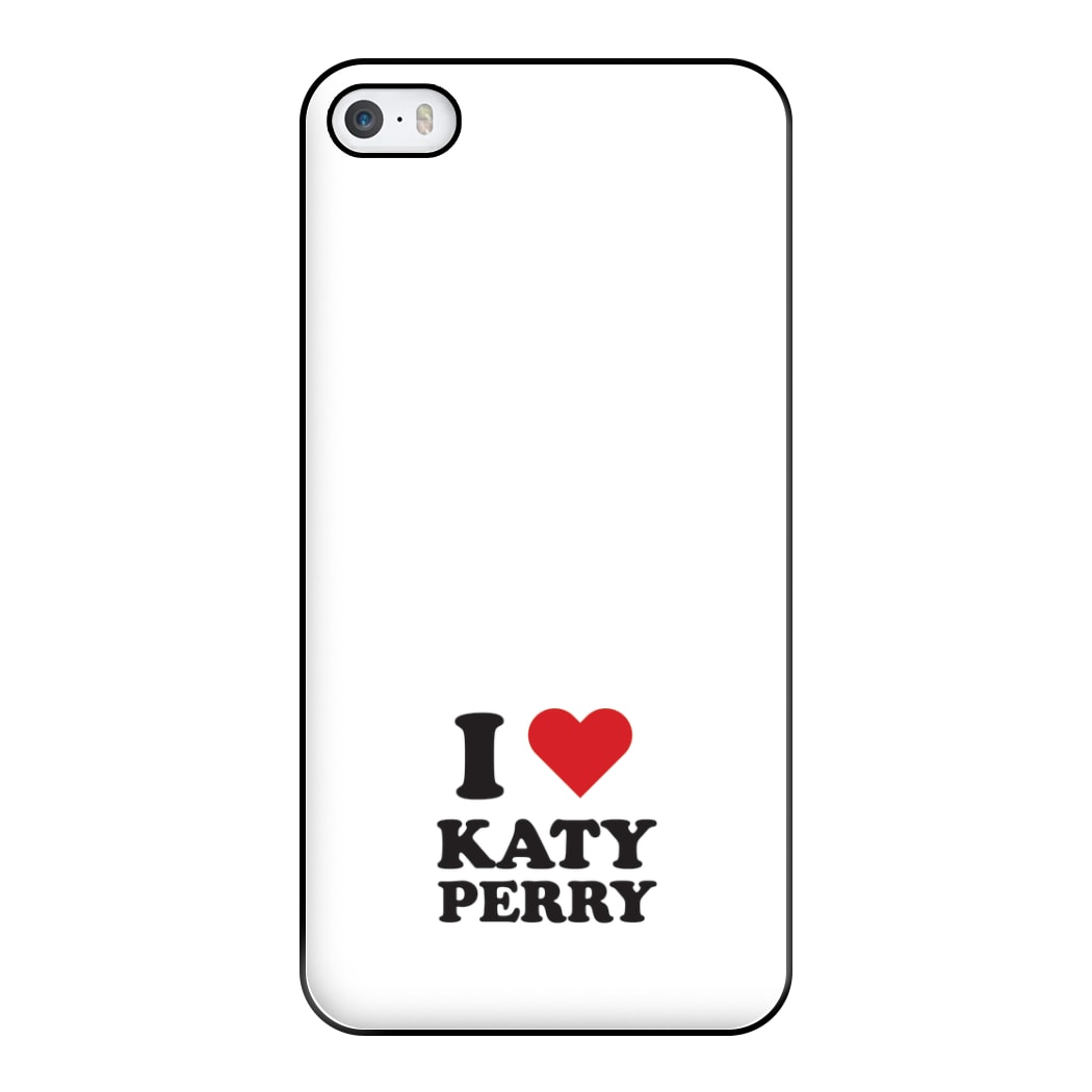 I Love Katy Perry Phone Case for iPhone 5 / 5s / SE 2016