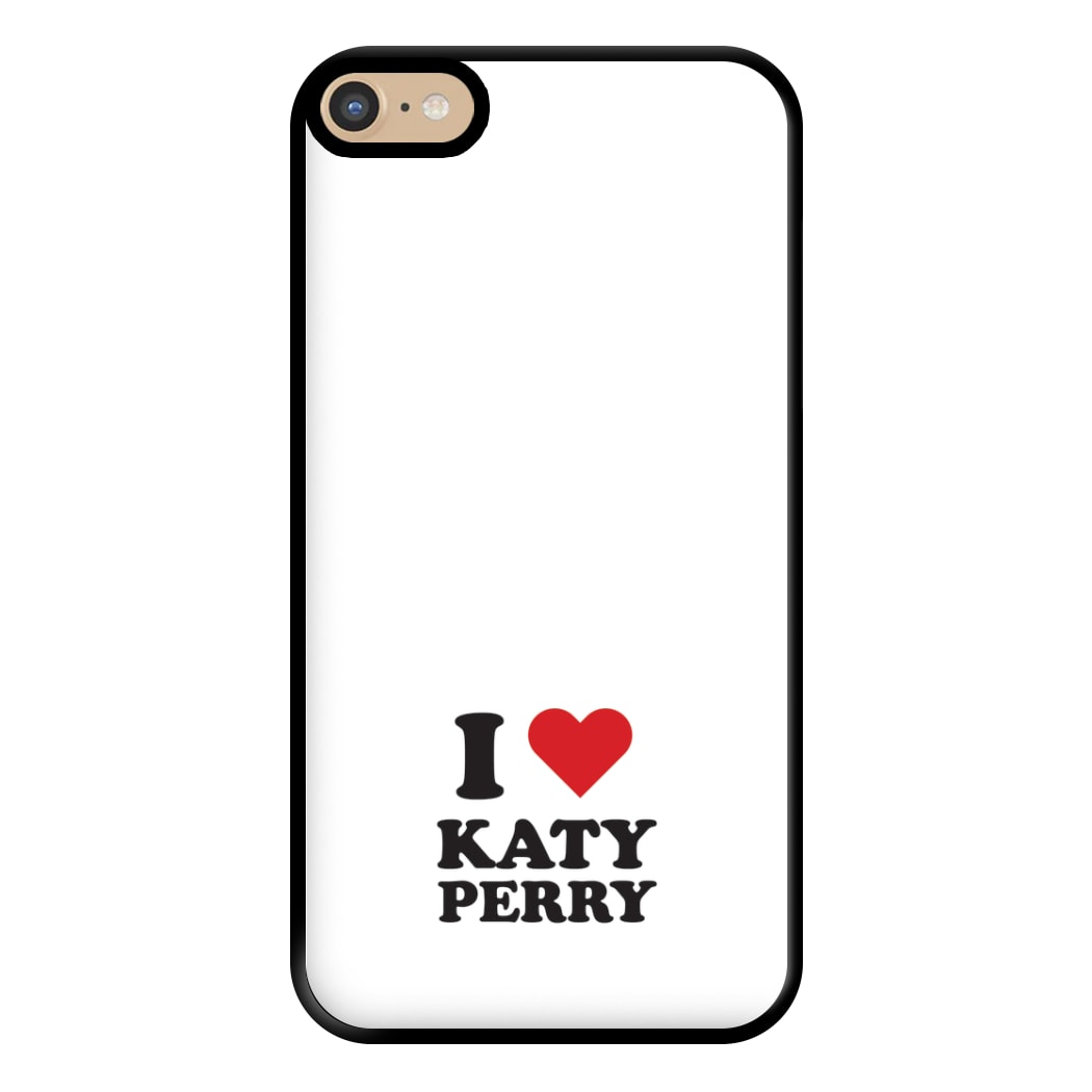 I Love Katy Perry Phone Case for iPhone 6 Plus / 7 Plus / 8 Plus