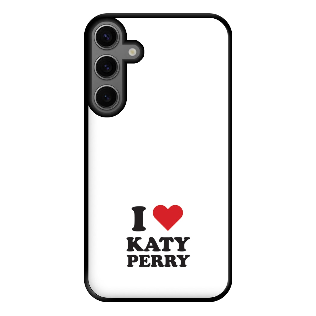 I Love Katy Perry Phone Case for Galaxy S23FE