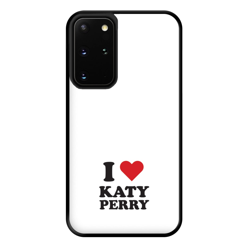 I Love Katy Perry Phone Case for Galaxy S20 Plus