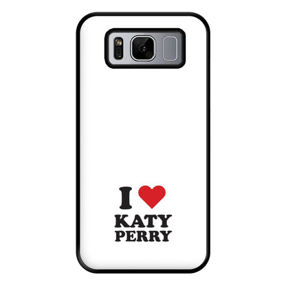 I Love Katy Perry Phone Case for Galaxy S8 Plus