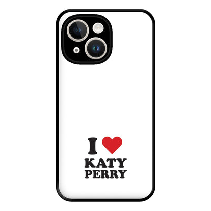 I Love Katy Perry Phone Case for iPhone 14 Plus