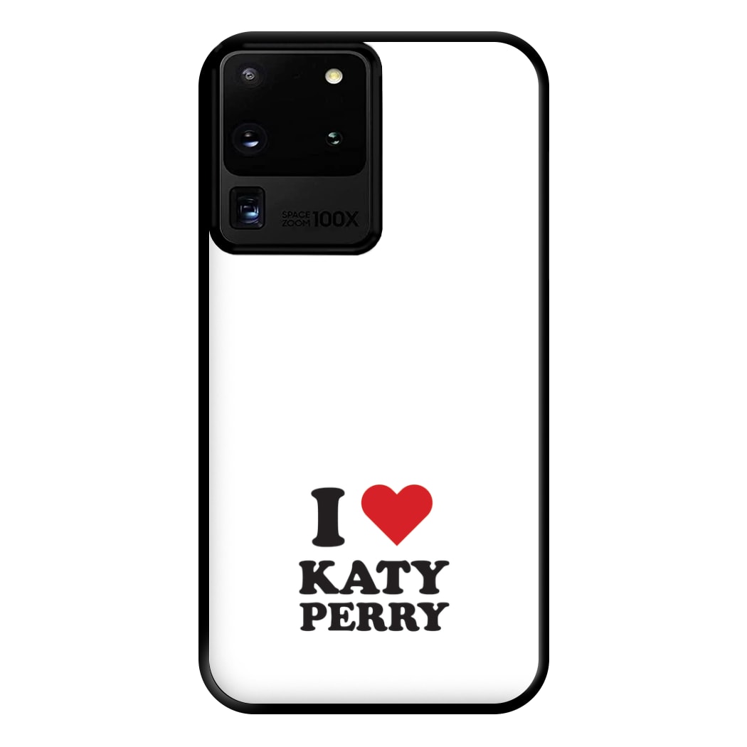 I Love Katy Perry Phone Case for Galaxy S20 Ultra