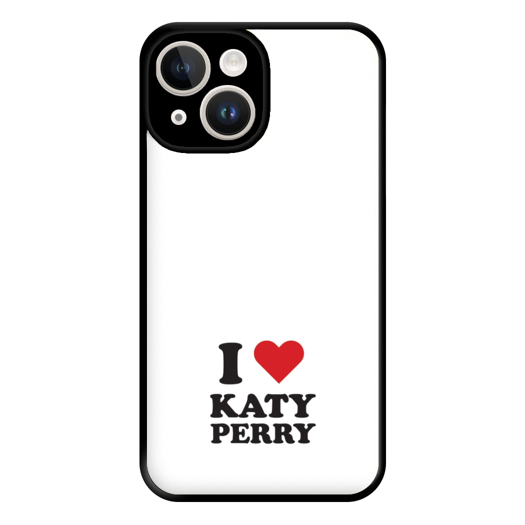 I Love Katy Perry Phone Case for iPhone 14