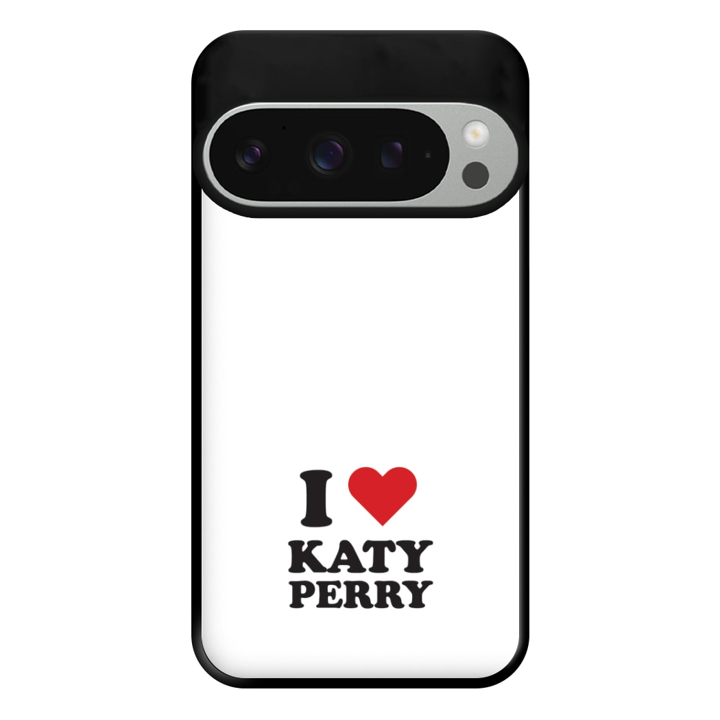 I Love Katy Perry Phone Case for Google Pixel 9 Pro XL