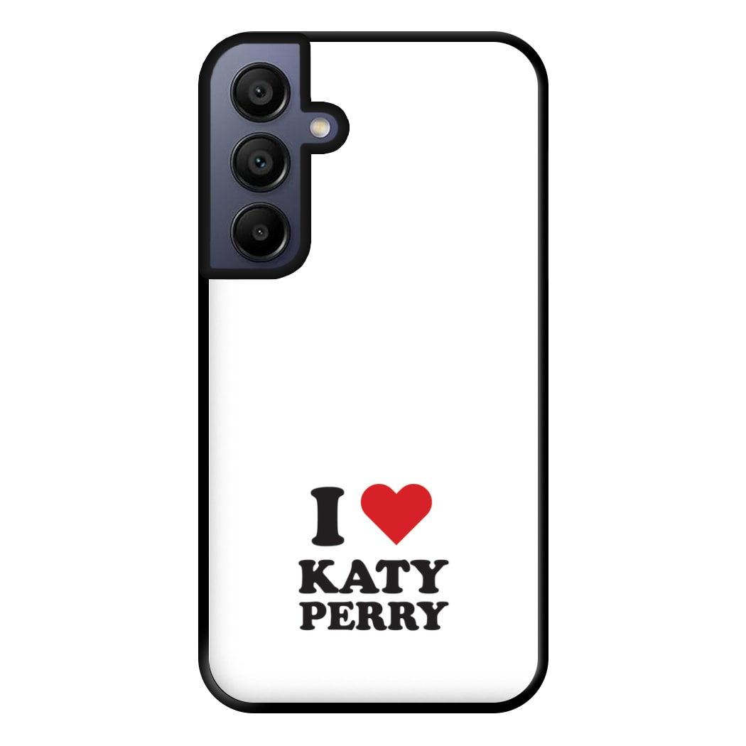 I Love Katy Perry Phone Case for Galaxy A15