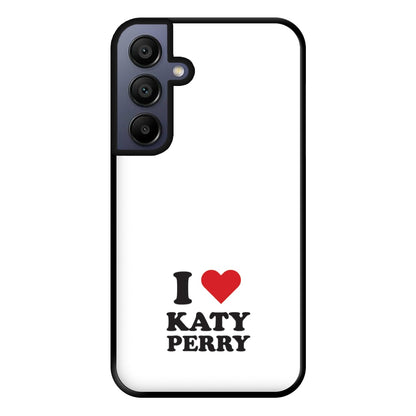 I Love Katy Perry Phone Case for Galaxy A15