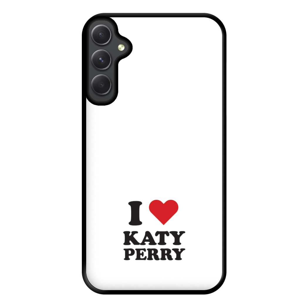 I Love Katy Perry Phone Case for Galaxy A34