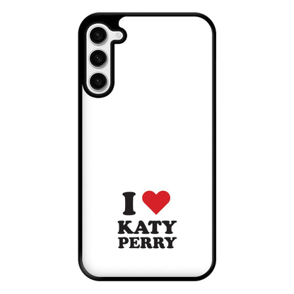 I Love Katy Perry Phone Case for Galaxy S23 Plus