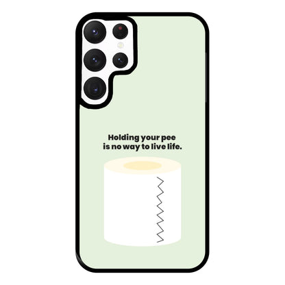 Holding your pee is no way to live life - Kendall Jenner Phone Case for Galaxy S22 Ultra