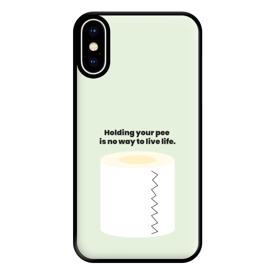 Holding your pee is no way to live life - Kendall Jenner Phone Case for iPhone XS Max