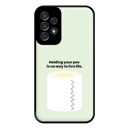 Holding your pee is no way to live life - Kendall Jenner Phone Case for Galaxy A53