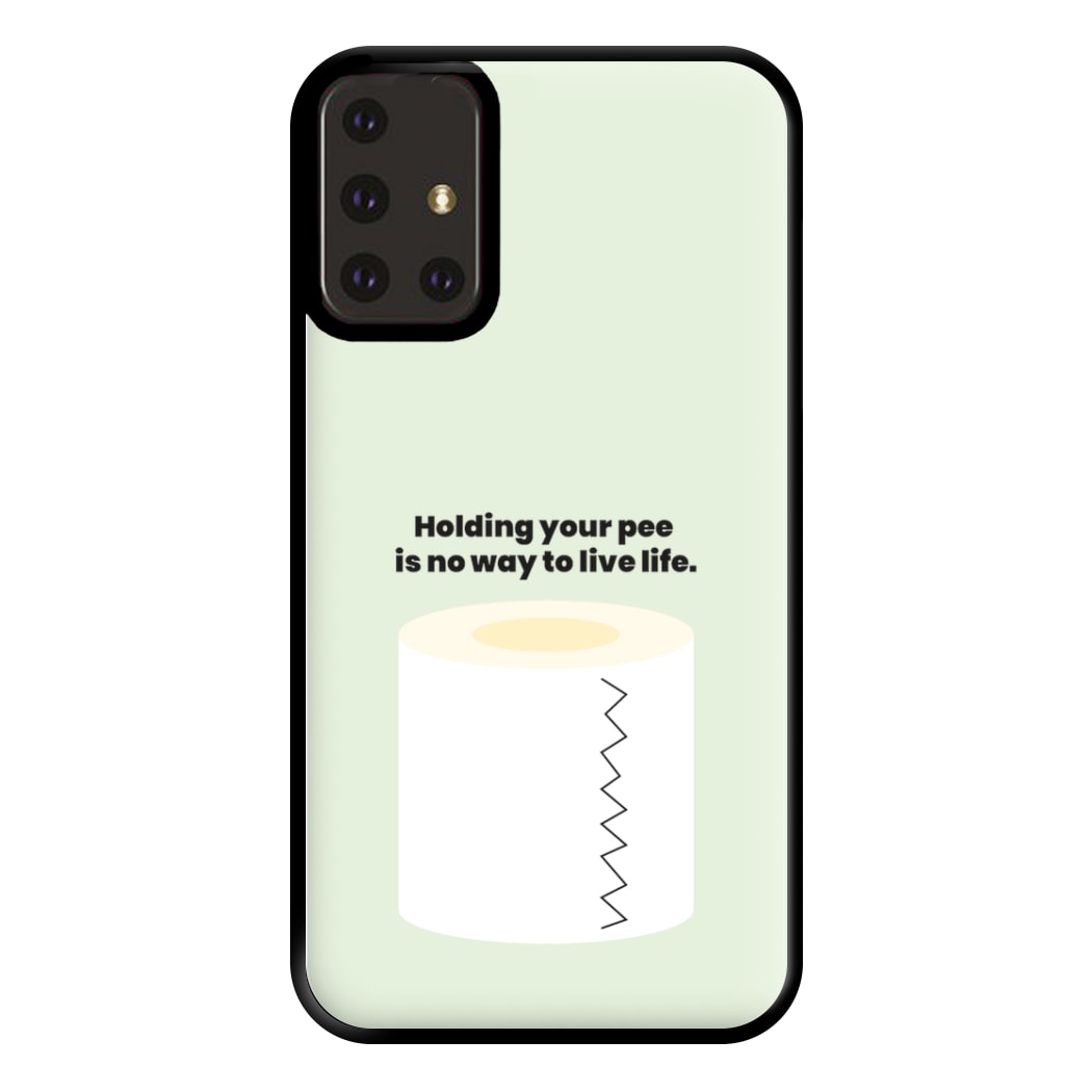 Holding your pee is no way to live life - Kendall Jenner Phone Case for Galaxy A71