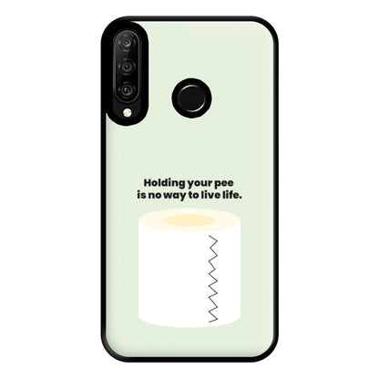 Holding your pee is no way to live life - Kendall Jenner Phone Case for Huawei P30 Lite