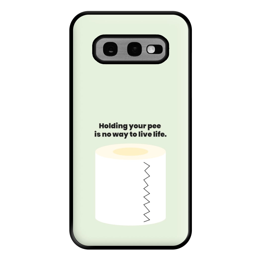 Holding your pee is no way to live life - Kendall Jenner Phone Case for Galaxy S10e