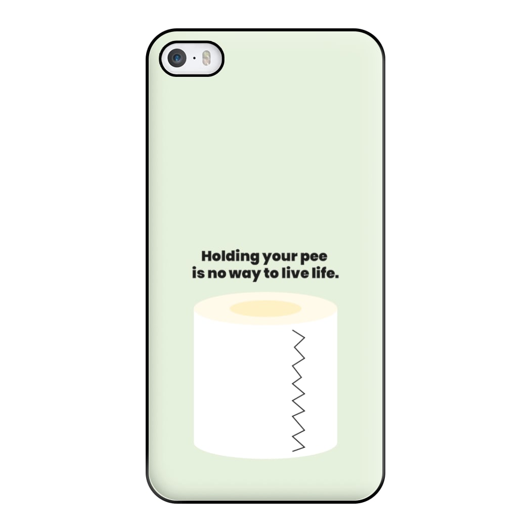 Holding your pee is no way to live life - Kendall Jenner Phone Case for iPhone 5 / 5s / SE 2016