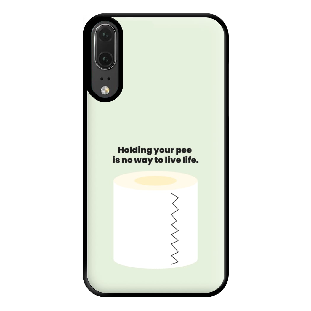 Holding your pee is no way to live life - Kendall Jenner Phone Case for Huawei P20