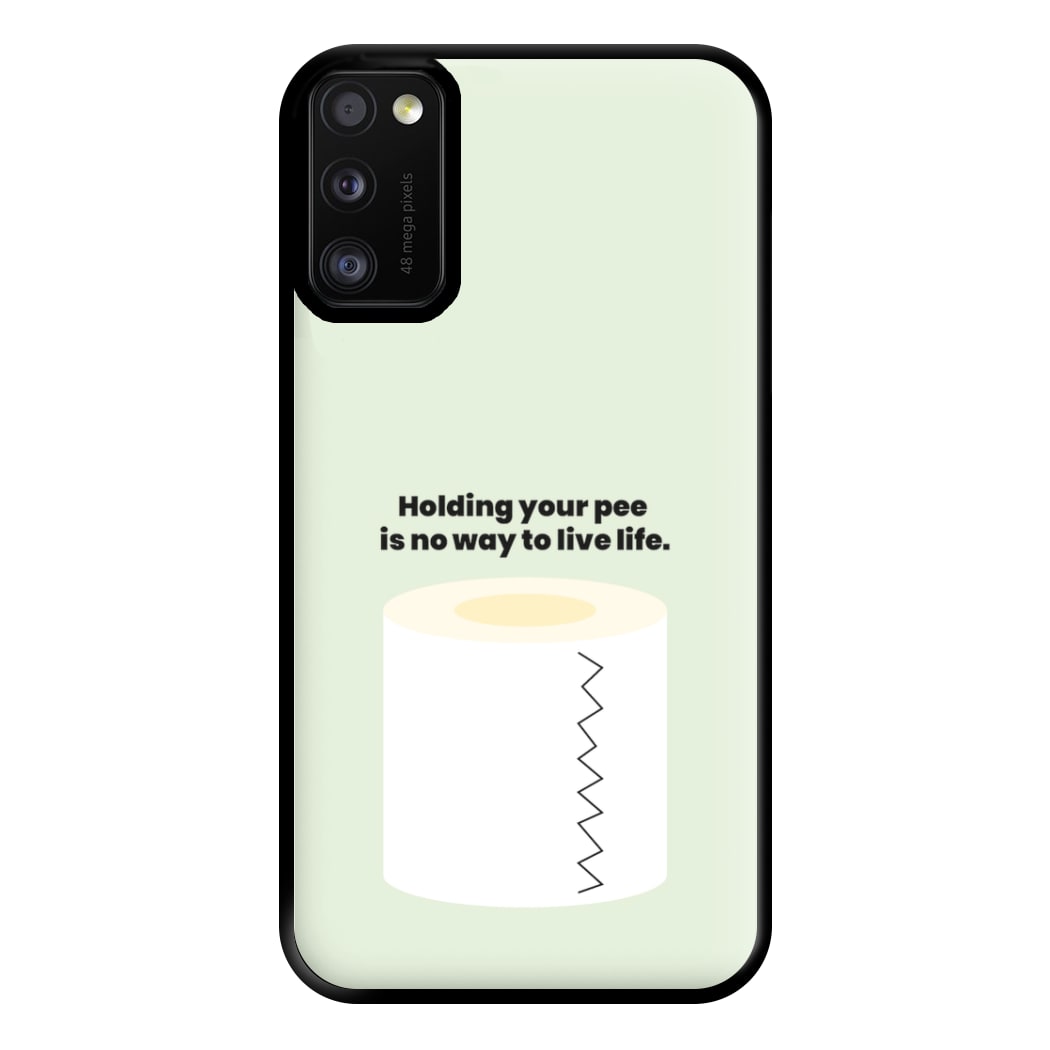 Holding your pee is no way to live life - Kendall Jenner Phone Case for Galaxy A41