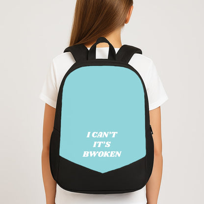 I Can't It's Bwoken Backpack