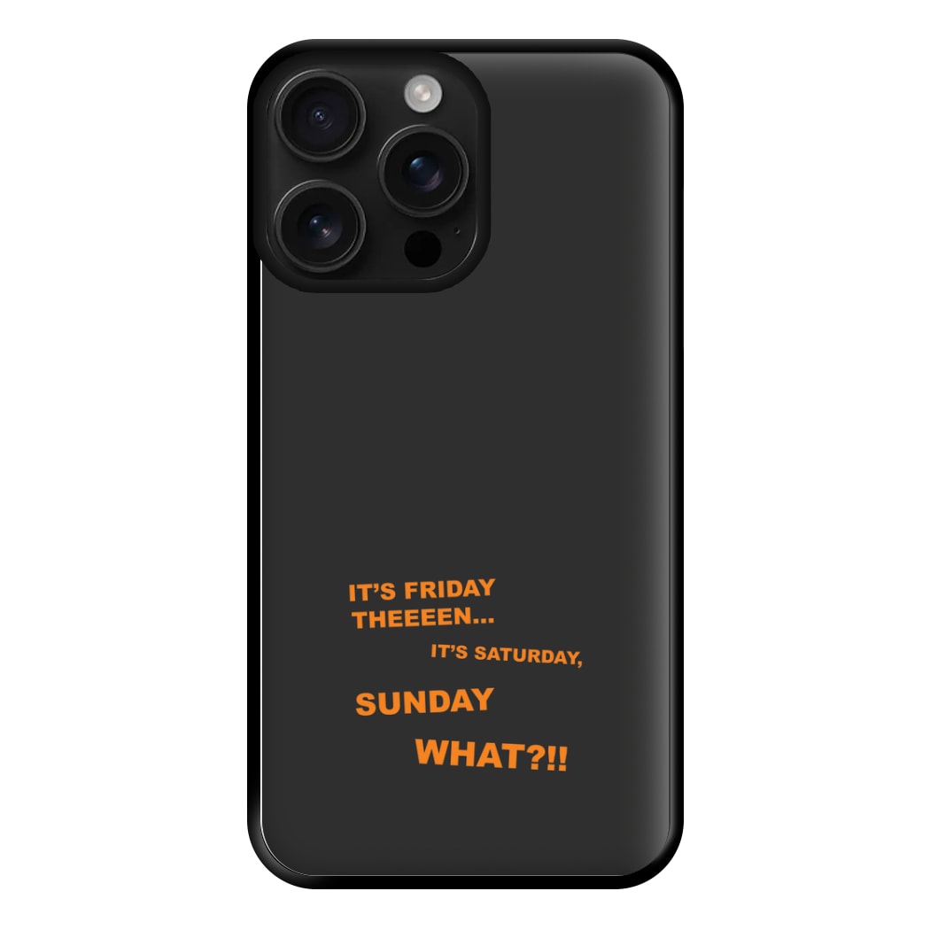 It's Friday Theeeen Phone Case for iPhone 16 Pro Max