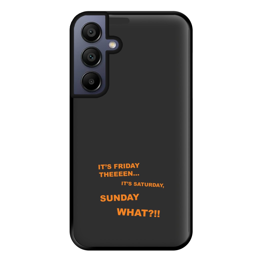 It's Friday Theeeen Phone Case for Galaxy A15