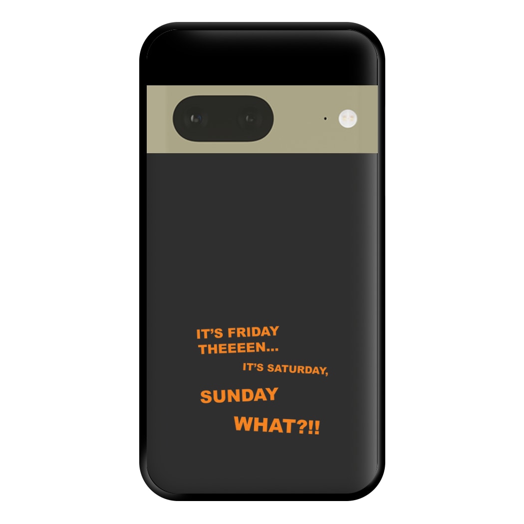 It's Friday Theeeen Phone Case for Google Pixel 7a